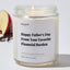 Happy Father's Day From Your Favorite Financial Burden - Father's Day Luxury Candle