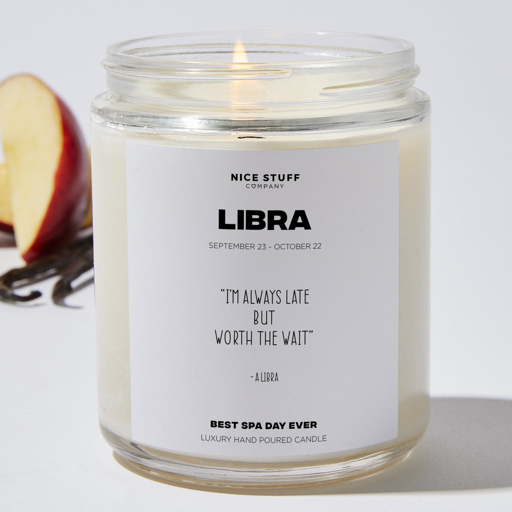 I'm always late but worth the wait - Libra Zodiac Luxury Candle Jar 35 Hours