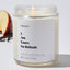 I Am Yours No Refunds - Valentines Luxury Candle