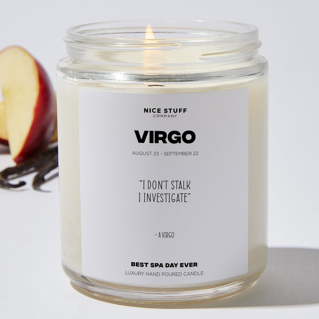 I don't stalk I investigate - Virgo Zodiac Luxury Candle Jar 35 Hours