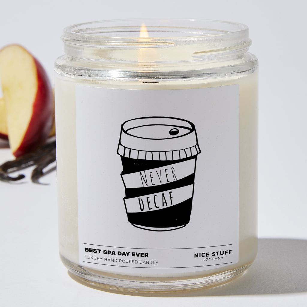 Never Decaf - Funny Luxury Candle Jar 35 Hours