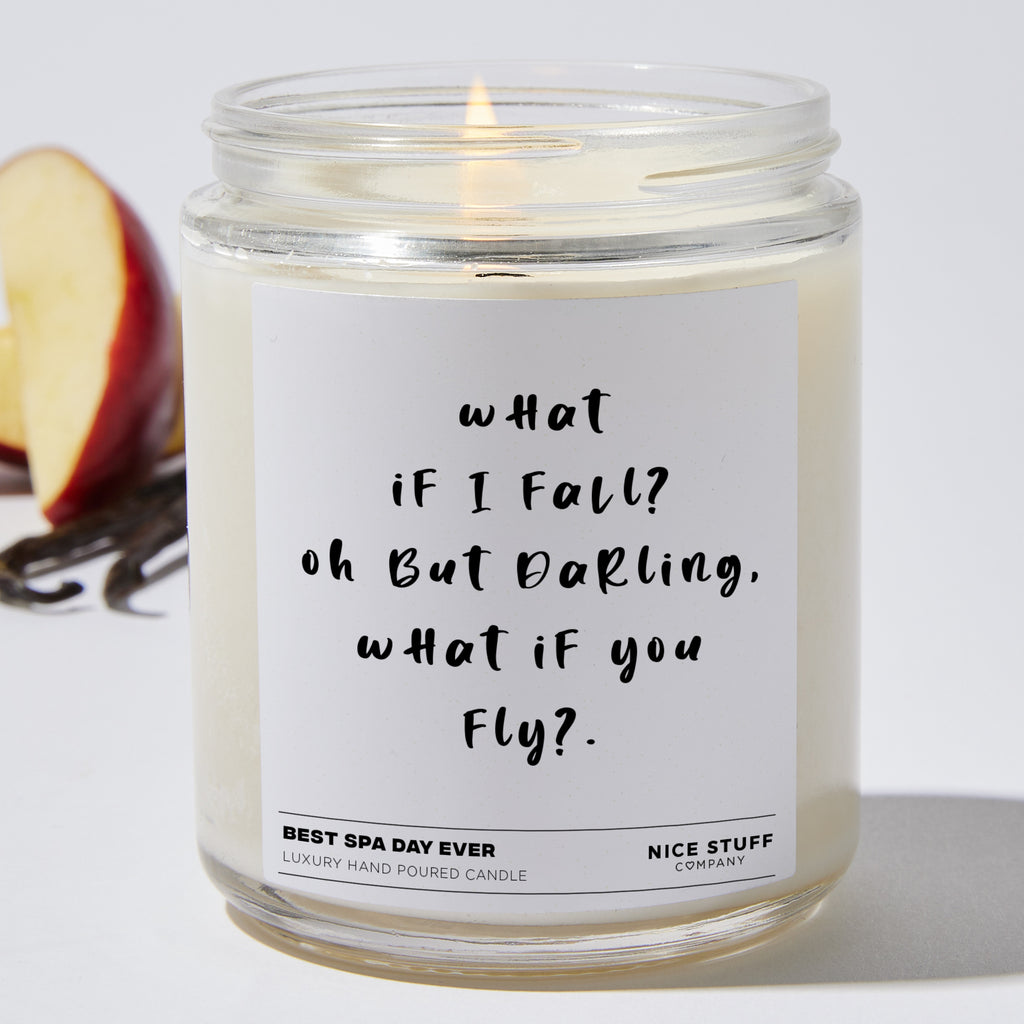 What if I Fall? Oh But Darling What if you fly - Funny Luxury Candle Jar 35 Hours