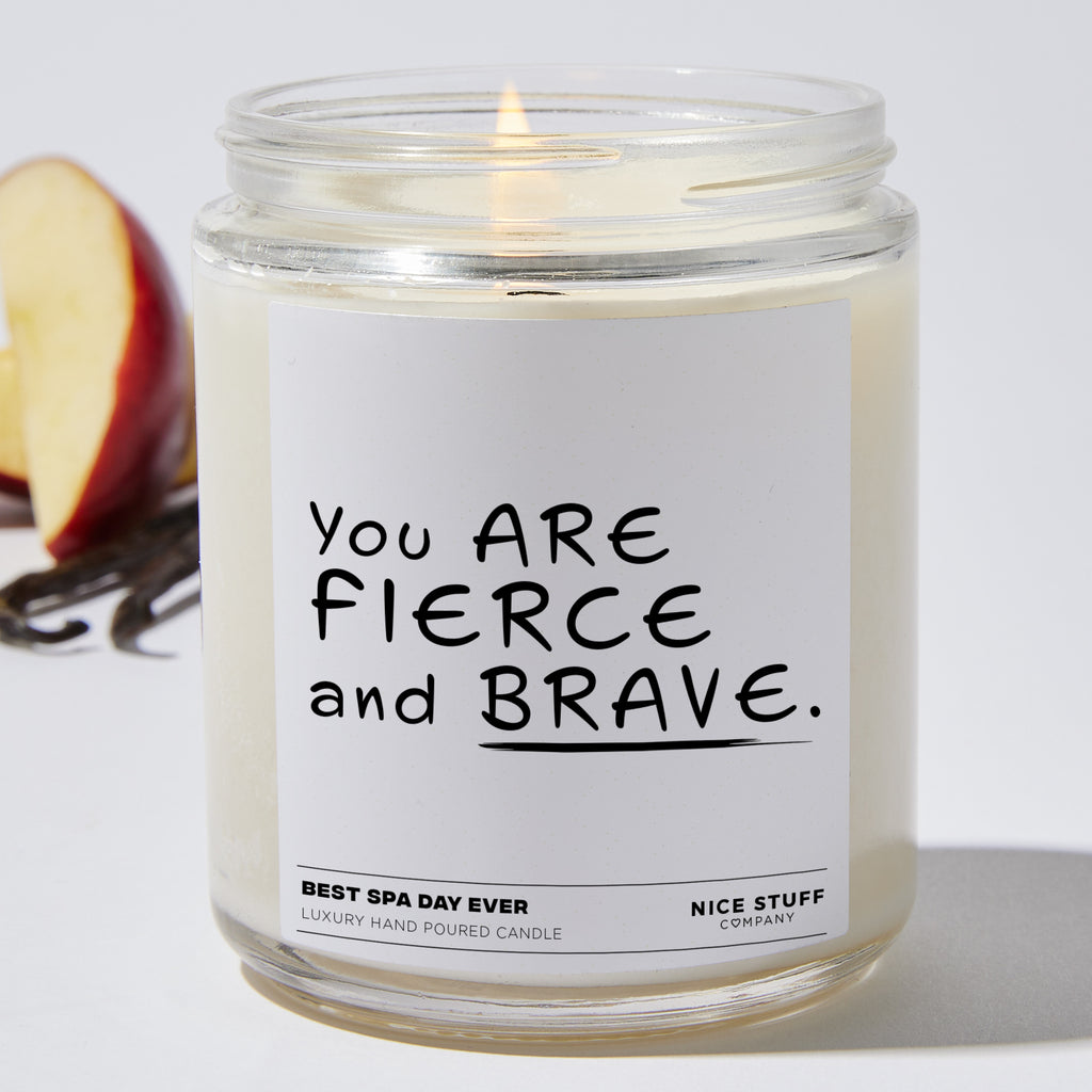 You Are Fierce And Brave  - Funny Luxury Candle Jar 35 Hours