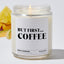 But first... coffee - Funny Luxury Candle Jar 35 Hours