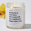 Having Me As Your Son Is The Greatest Gift You Could Receive | Happy Father’s Day - Father's Day Luxury Candle