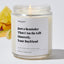 Just a Reminder That I Am the Gift Sincerely, Your Boyfriend - Valentines Luxury Candle