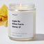 Light Me When You're Horny AF - Valentines Luxury Candle