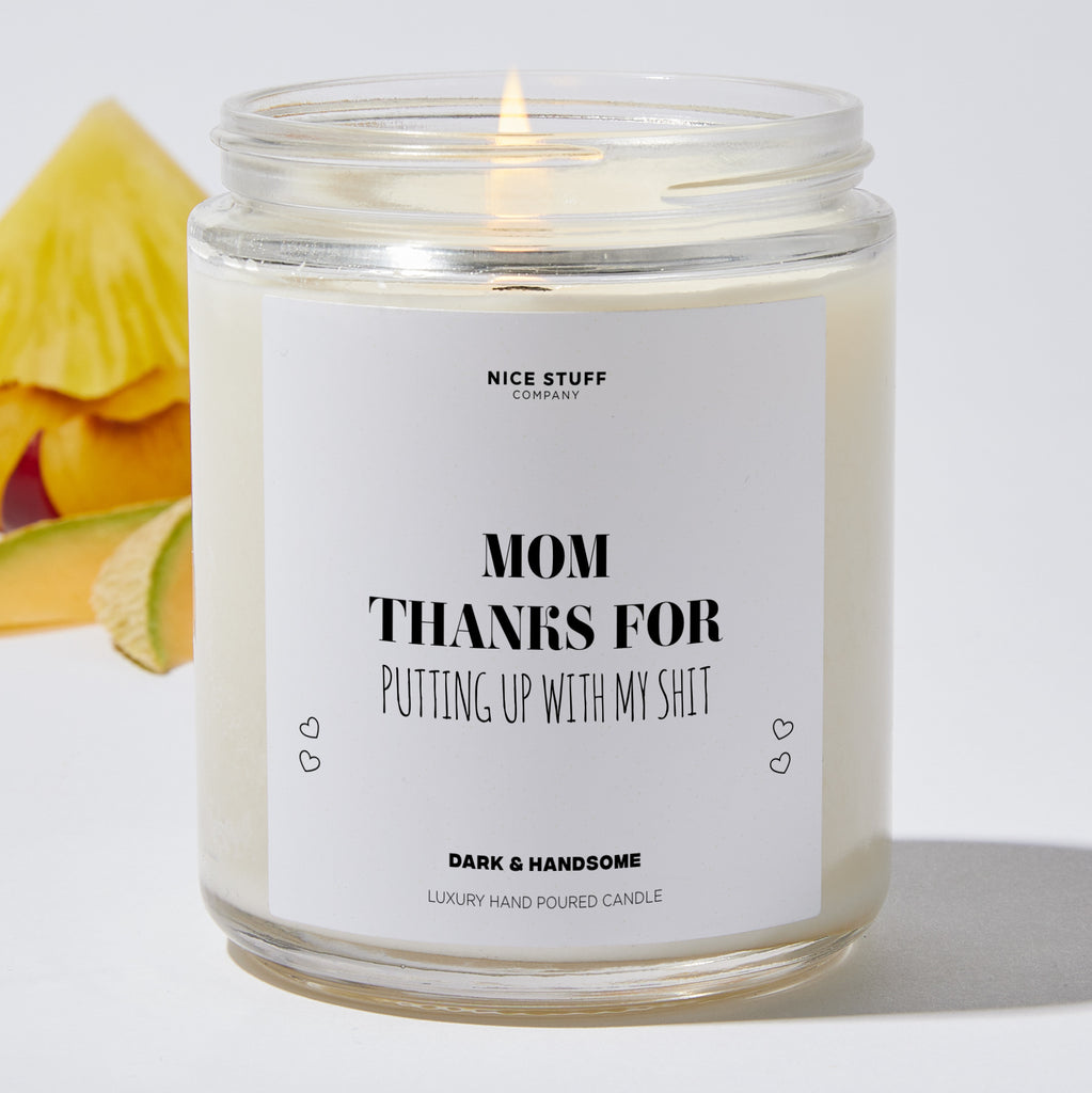 Mom, Thanks For Putting Up With My Shit - Mothers Day Gifts Candle