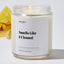 Smells Like I Cleaned - For Mom Luxury Candle