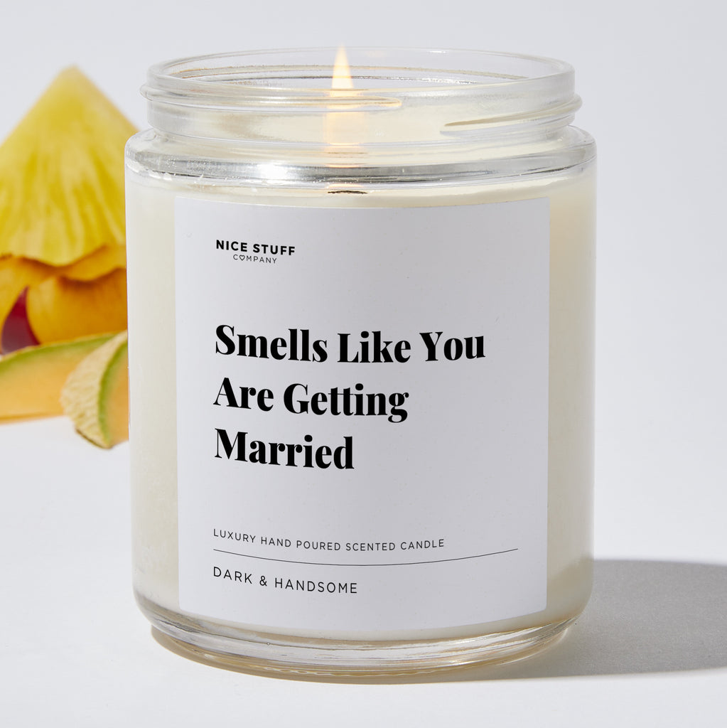 Smells Like You Are Getting Married - Wedding & Bridal Shower Luxury Candle