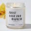 trust your own madness - Funny Luxury Candle Jar 35 Hours
