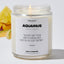You don't want to hear what I'm thinking when I give you the silent treatment - Aquarius Zodiac Luxury Candle Jar 35 Hours