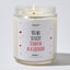 You Are So Lucky To Have Me As A Girlfriend - Valentine's Gifts Candle
