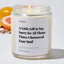 A little gift to say sorry for all those times I borrowed your stuff - For Mom Luxury Candle