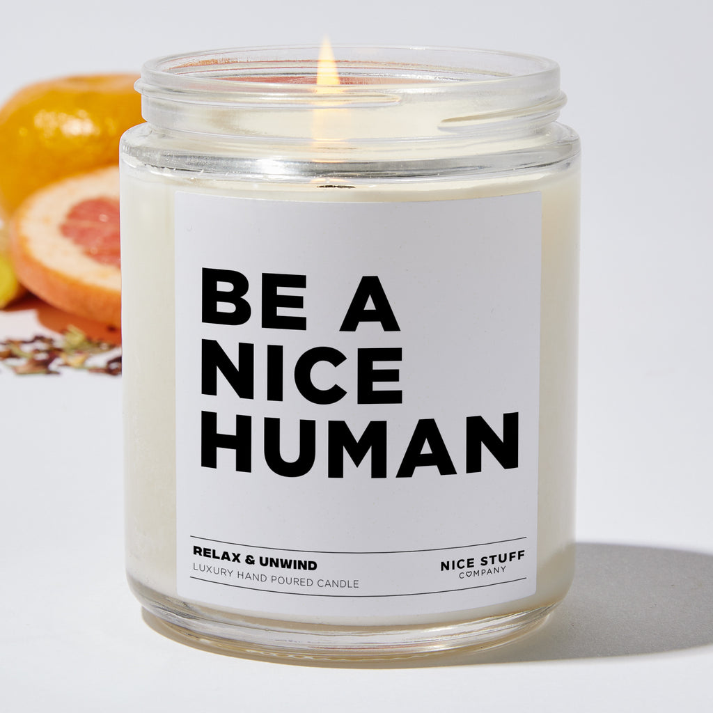 Be A Nice Human  - Funny Luxury Candle Jar 35 Hours