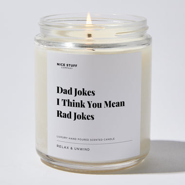 Candles - Dad Jokes I Think You Mean Rad Jokes - Father's Day - Nice Stuff For Mom