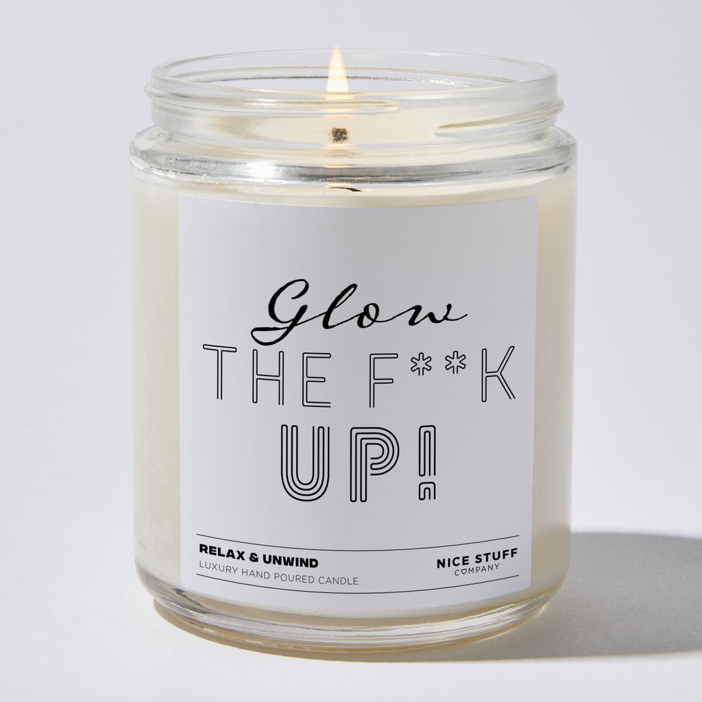 Candles - Glow the F**k Up!!! - Funny - Nice Stuff For Mom