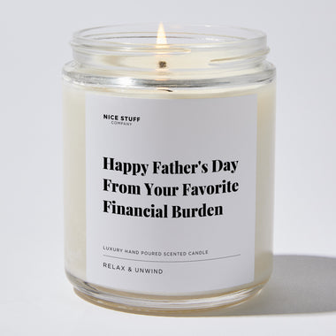 Candles - Happy Father's Day From Your Favorite Financial Burden - Father's Day - Nice Stuff For Mom