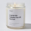 Candles - I Am the Only Valentine's Day Gift You Need - Valentines - Nice Stuff For Mom