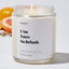 I am Yours No Refunds - For Mom Luxury Candle