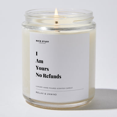 Candles - I Am Yours No Refunds - Valentines - Nice Stuff For Mom