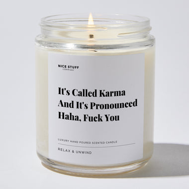 Candles - It's Called Karma And It's Pronounced Haha, Fuck You - Funny - Nice Stuff For Mom