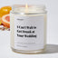 I Can't Wait to Get Drunk at Your Wedding - Wedding & Bridal Shower Luxury Candle