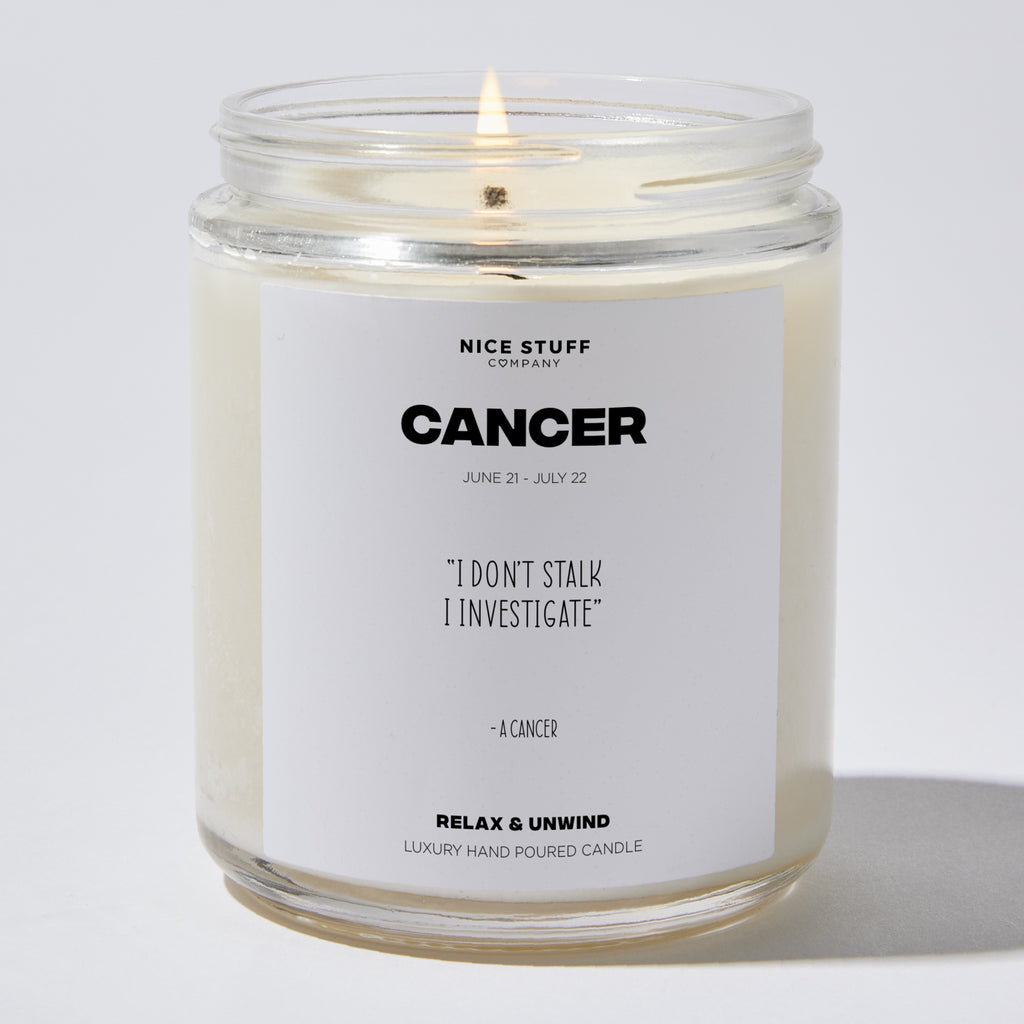 Candles - I don't stalk I investigate - Cancer Zodiac - Nice Stuff For Mom