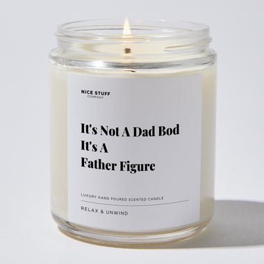 Candles - It's Not A Dad Bod It's A Father Figure - Father's Day - Nice Stuff For Mom