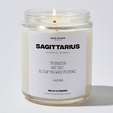 Candles - I'm sensitive not soft, I'll slap you while I'm crying - Sagittarius Zodiac - Nice Stuff For Mom