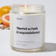 Married as Fuck (Congratulations) - Wedding & Bridal Shower Luxury Candle