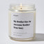 Candles - My Brother Has An Awesome Brother True Story - Funny - Nice Stuff For Mom