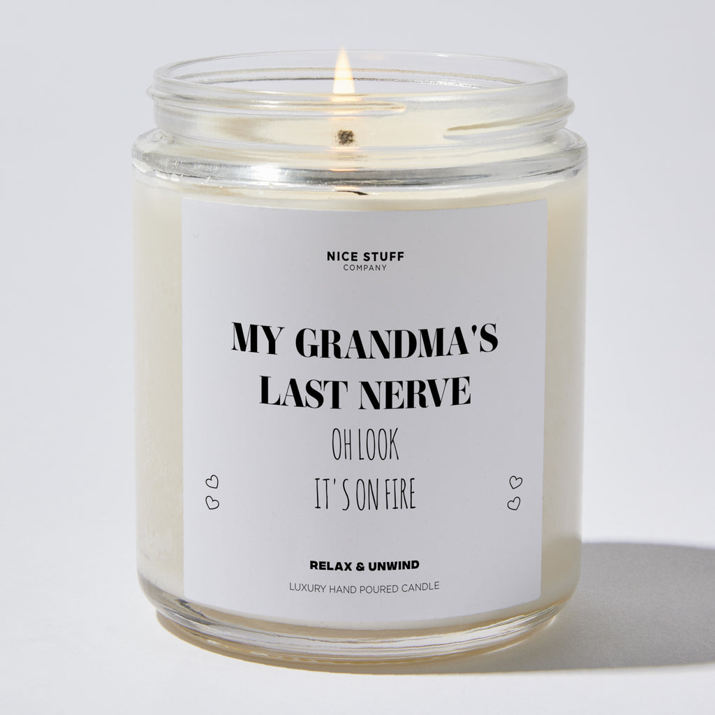 My Grandma's Last Nerve, Oh Look It's On Fire - Mothers Day Gifts Candle