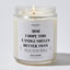Mom I Hope This Candle Smells Better Than The Shit I Put You Through - Mothers Day Gifts Candle