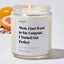 Mom, I Just Want to Say Congrats. I Turned Out Perfect - For Mom Luxury Candle