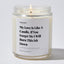 My Love is Like a Candle, If You Forget Me I Will Burn This Ish Down - For Mom Luxury Candle