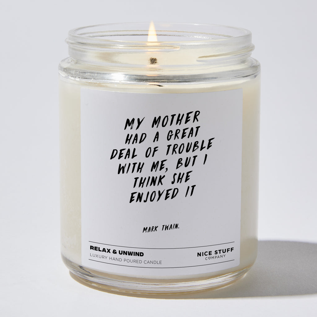 Candles - My mother had a great deal of trouble with me, but I think she enjoyed it - Funny - Nice Stuff For Mom