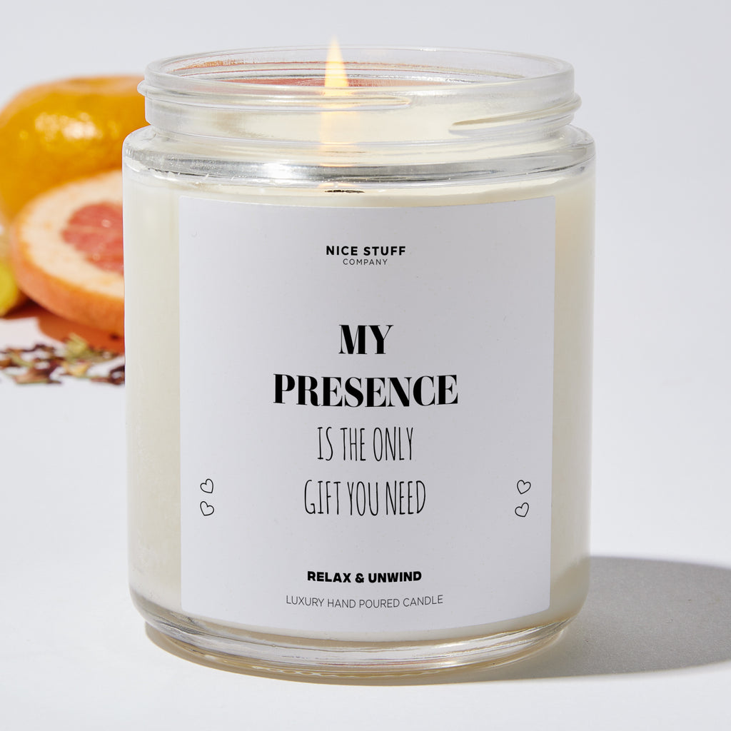 My Presence Is The Only Gift You Need - Mothers Day Gifts Candle