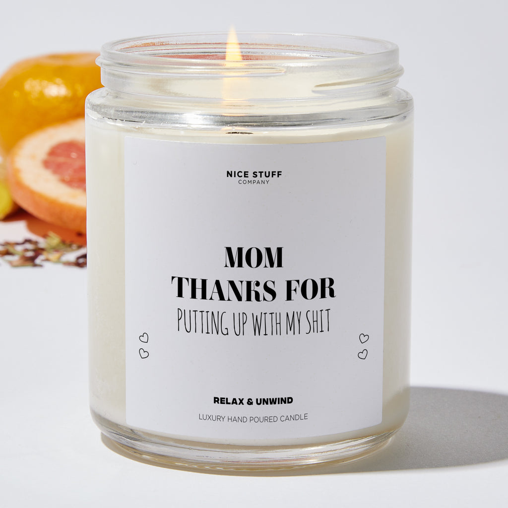 Mom, Thanks For Putting Up With My Shit - Mothers Day Gifts Candle
