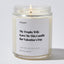 Candles - My Trophy Wife Gave Me This Candle for Valentine's Day - Valentines - Nice Stuff For Mom