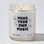 Candles - Make Your Own Magic - Funny - Nice Stuff For Mom