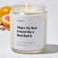 That’s my best friend she a real bad B - Best Friends Luxury Candle Jar 35 Hours