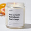 You Are Such a Bad Influence, Don't Change - For Mom Luxury Candle