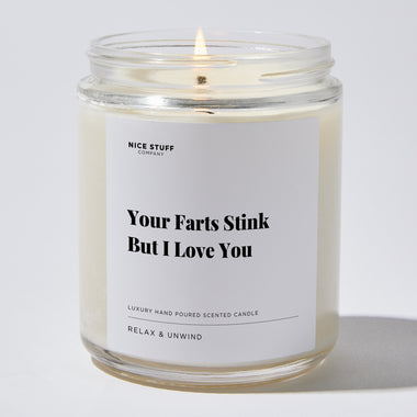 Candles - Your Farts Stink But I Love You - Father's Day - Nice Stuff For Mom