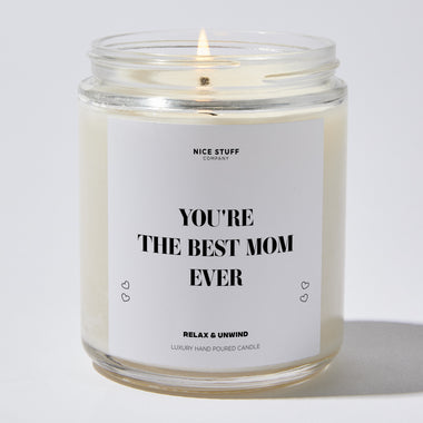 You're The Best Mom Ever - Mothers Day Gifts Candle