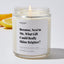 Because, next to me, what gift could really shine brighter? - For Mom Luxury Candle