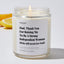 Dad, Thank You For Raising Me To Be A Strong Independent Woman (Who still needs her Dad) - Father's Day Luxury Candle