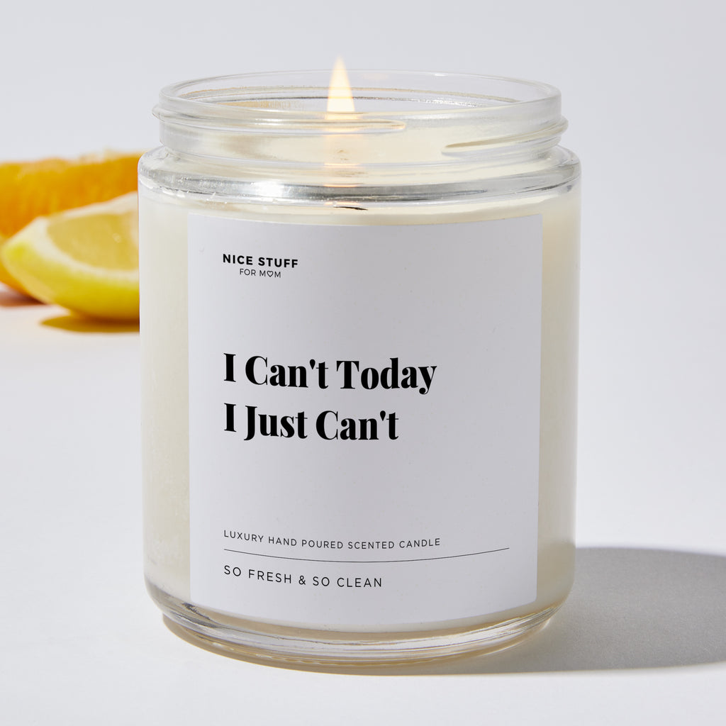 I Can't Today I Just Can't - For Mom Luxury Candle