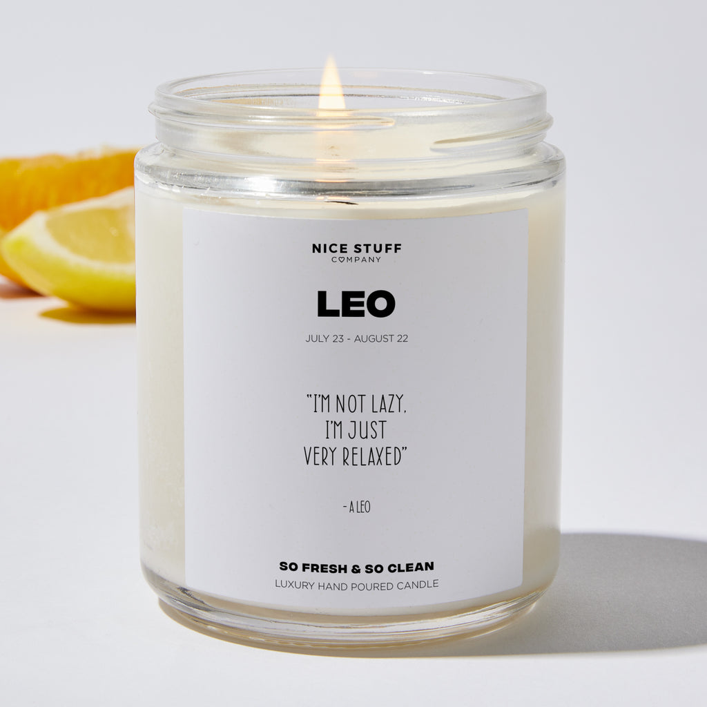 I'm not lazy, I'm just very relaxed - Leo Zodiac Luxury Candle Jar 35 Hours