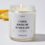 I Think Having Me In Your Life Is Gift Enough - Luxury Candle
